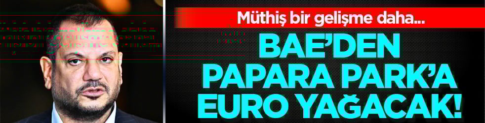 BAE'den para yağacak Papara Park'a! Müthiş bir gelişme daha kapıda...