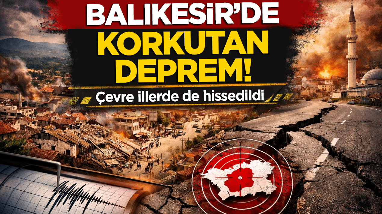Balıkesir'de korkutan deprem: Çevre illerde de hissedildi