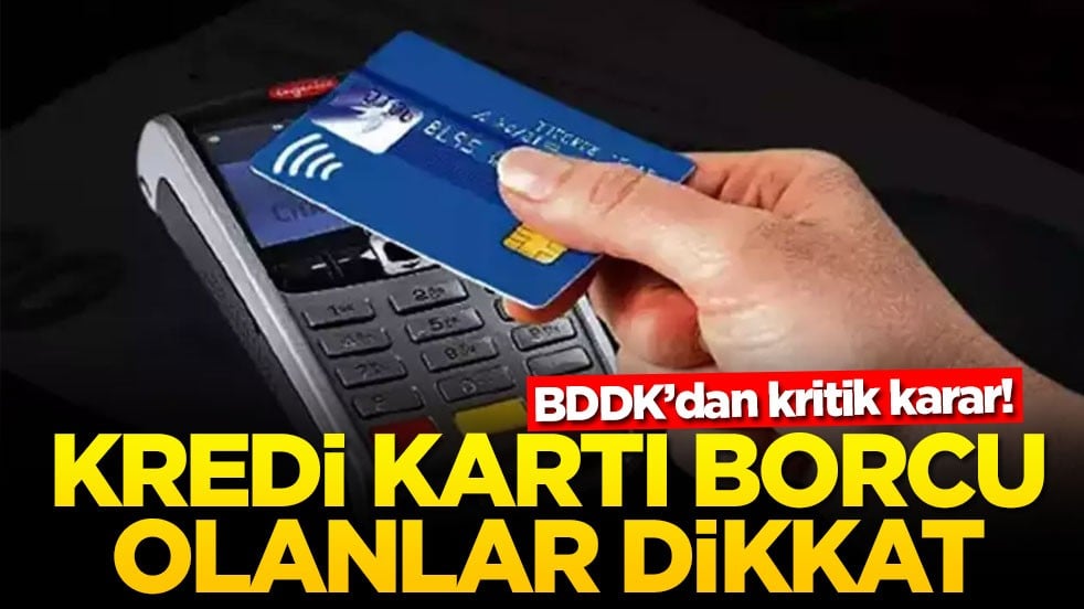 BDDK’dan kritik karar! Kredi kartı borcu olanlar dikkat
