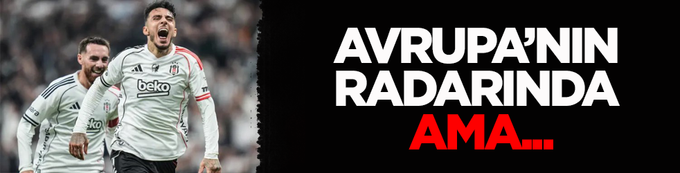 Beşiktaş’ta Emirhan Topçu Avrupa'nın radarında ama…