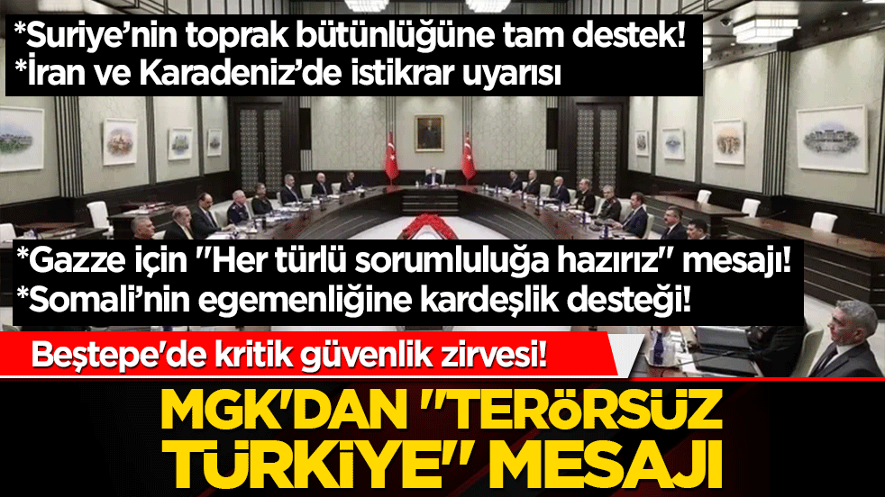 Beştepe'de kritik güvenlik zirvesi! MGK'dan "Terörsüz Türkiye" vurgusu yükseldi