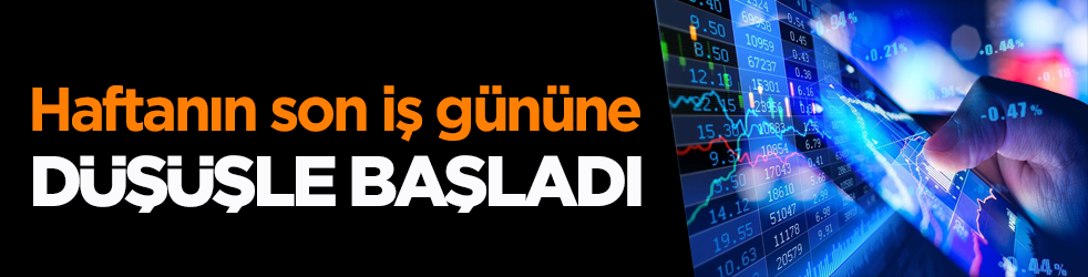 Borsa İstanbul, haftanın son iş gününe düşüşle başladı