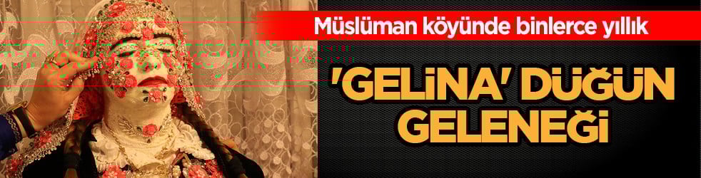  Bulgaristan'ın Müslüman köyünde binlerce yıllık 'Gelina' düğün geleneği sürüyor