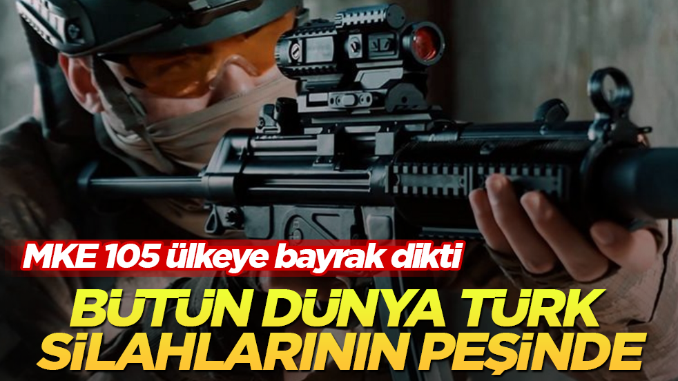 Bütün dünya Türk silahlarının peşinde! MKE 105 ülkeye bayrak dikti
