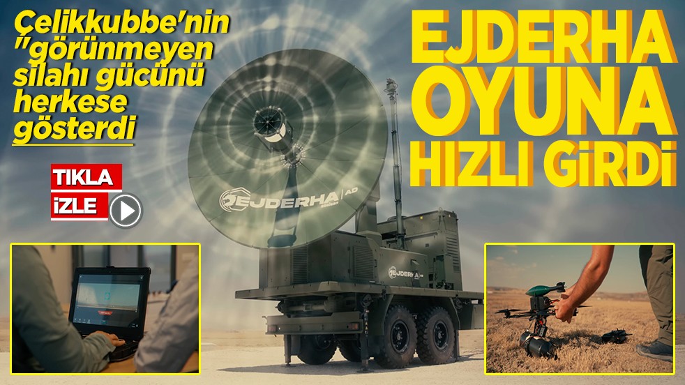 Çelikkubbe'nin "görünmeyen silahı"gücünü herkese gösterdi. Ejderha oyuna girdi