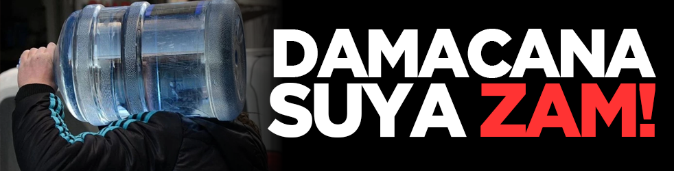 Damacana suya zam!