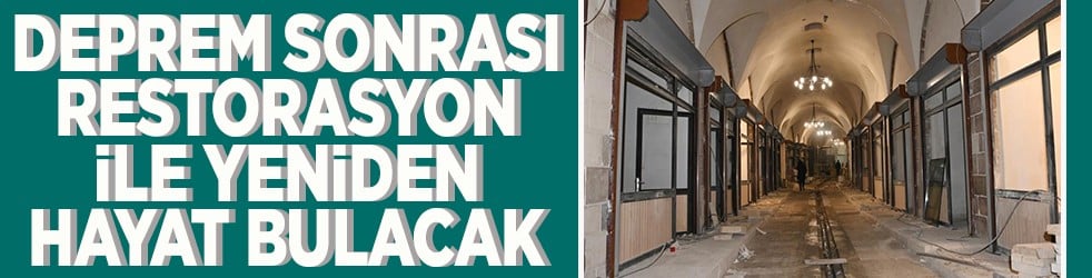 Deprem sonrası restorasyon ile yeniden hayat bulacak