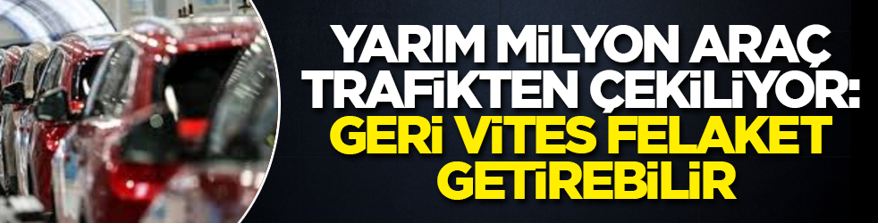 Dev markadan korkutan hata! Yarım milyon araç trafikten çekiliyor: Geri vites felaket getirebilir