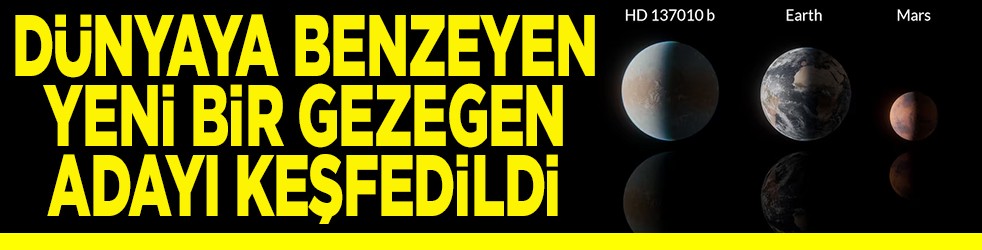 Dünyaya benzeyen yeni bir gezegen adayı keşfedildi