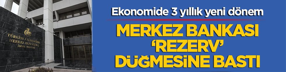 Ekonomide 3 yıllık yeni dönem! Dolar ve Euro için net mesaj! Merkez Bankası rezervleri nasıl artıracak?