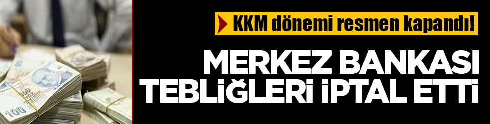 Ekonomide KKM devri resmen bitti: Merkez Bankası iki tebliği iptal etti!