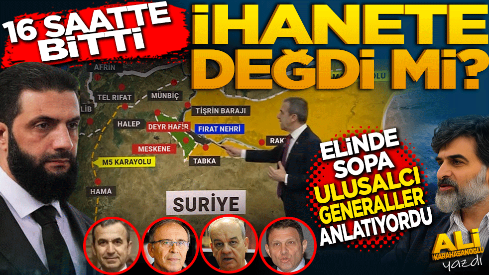 Elinde sopa, ulusalcı general anlatıyordu. 16 saatte bitti. İhanete değdi mi?