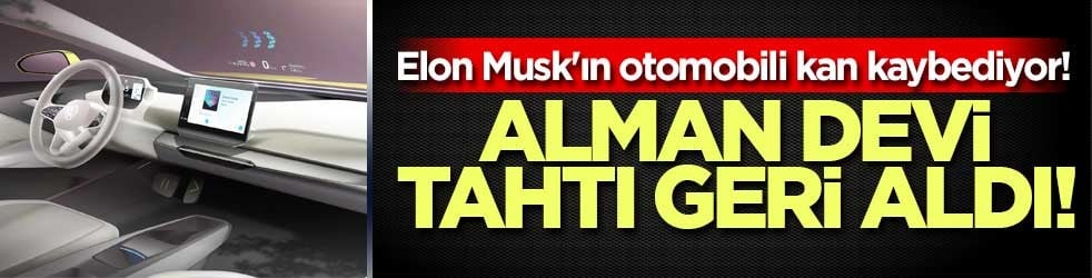 Elon Musk'ın otomobili kan kaybediyor! Alman devi tahtı geri aldı!