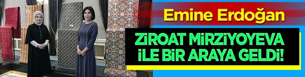 Emine Erdoğan, Özbekistan Cumhurbaşkanı'nın eşi Mirziyoyeva ile bir araya geldi!