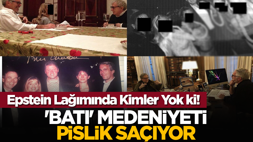 Epstein Lağımında Kimler Yok ki! 'Batı' Medeniyeti pislik saçıyor