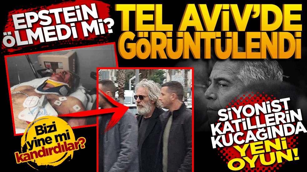 Epstein ölmedi mi? Tel Aviv’de görüntülendi! Siyonist katillerin kucağında yeni bir oyun!