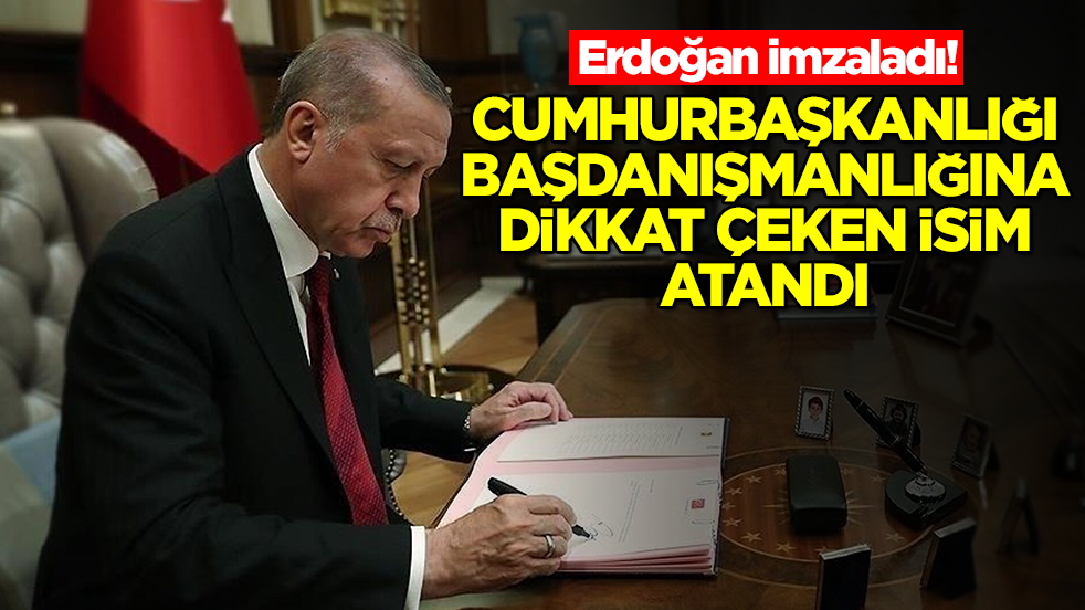 Erdoğan imzaladı! Cumhurbaşkanlığı başdanışmanlığına dikkat çeken isim atandı
