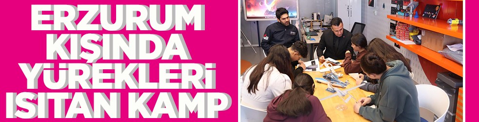 Erzurum kışında yürekleri ısıtan kamp