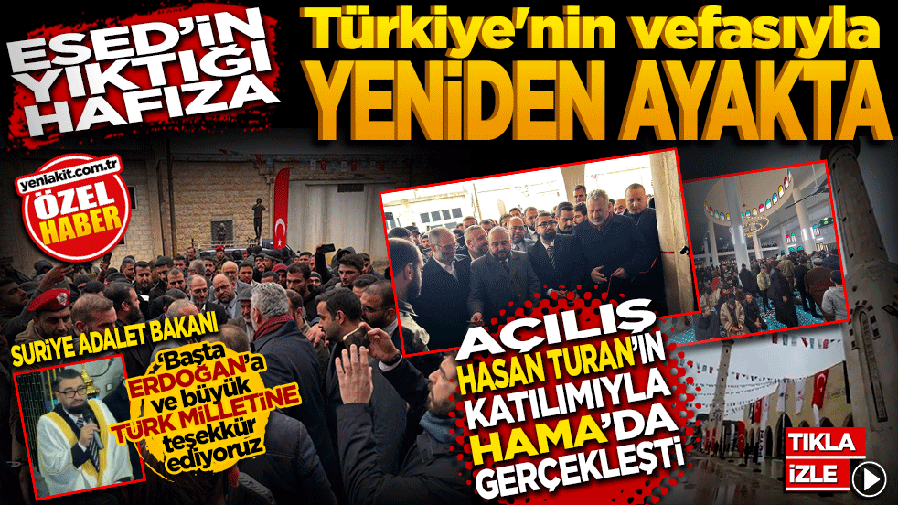 Esed'in yıktığı hafıza Türkiye'nin vefasıyla yeniden ayakta! Açılış Hasan Turan’ın katılımıyla Hama’da gerçekleşti