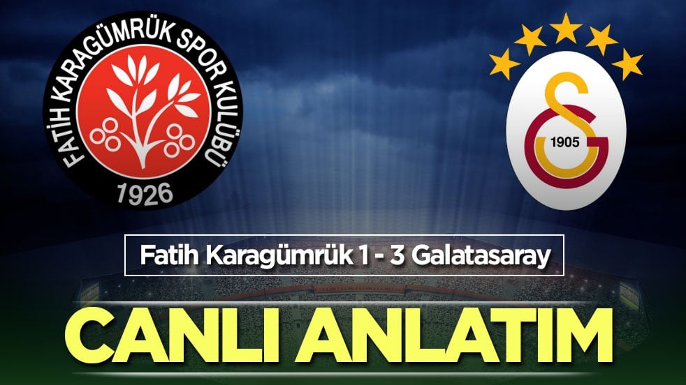 Fatih Karagümrük - Galatasaray CANLI ANLATIM