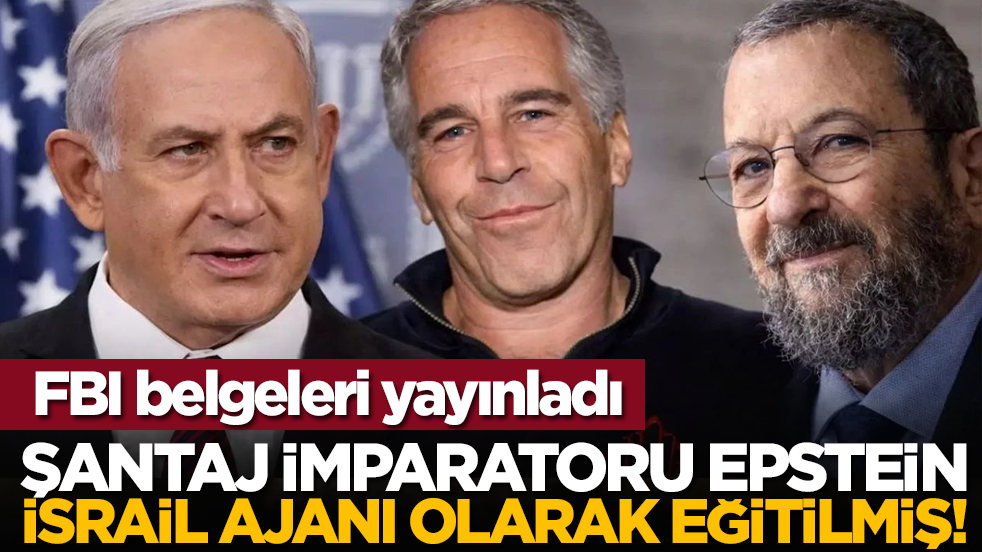 FBI belgeleri yayınladı: Şantaj imparatoru Epstein, İsrail ajanı olarak eğitilmiş!