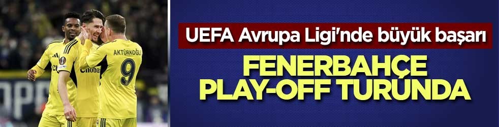 Fenerbahçe Avrupa’da yoluna devam ediyor! Play-off bileti cebinde