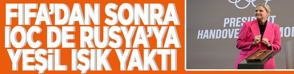 FIFA'dan sonra IOC de Rusya'ya yeşil ışık yaktı