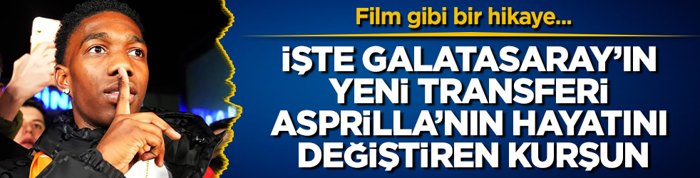 Film gibi bir hikaye... İşte Galatasaray’ın yeni transferi Asprilla’nın hayatını değiştiren kurşun