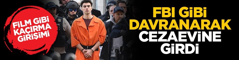Film gibi kaçırma girişimi: FBI gibi davranarak cezaevine girdi