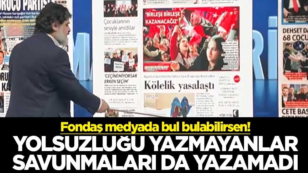 Fondaş medyada bul bulabilirsen! Yolsuzluğu yazmayanlar savunmaları da yazamadı