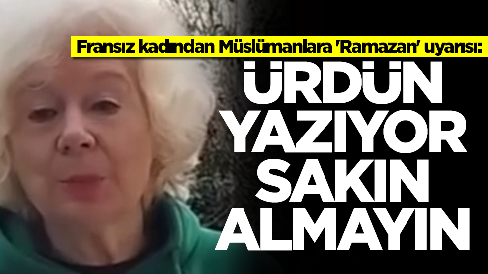 Fransız kadından Müslümanlara 'Ramazan' uyarısı: 'Ürdün' yazıyor sakın almayın