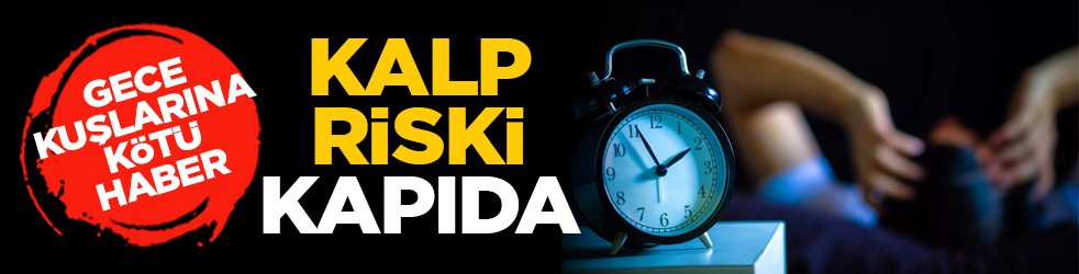 Gece kuşlarına kötü haber: Kalp riski kapıda