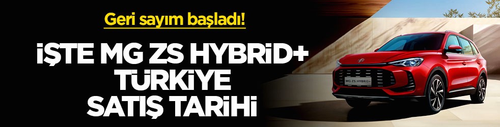 Geri sayım başladı! İşte, MG ZS Hybrid+ Türkiye satış tarihi