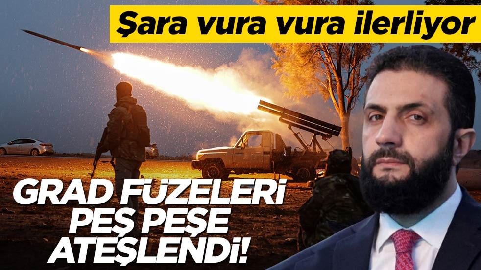 Grad Füzeleri peş peşe ateşlendi! Şara vura vura ilerliyor