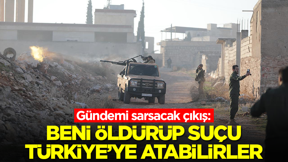 Gündemi sarsacak çıkış: Beni öldürüp suçu Türkiye'ye atabilirler