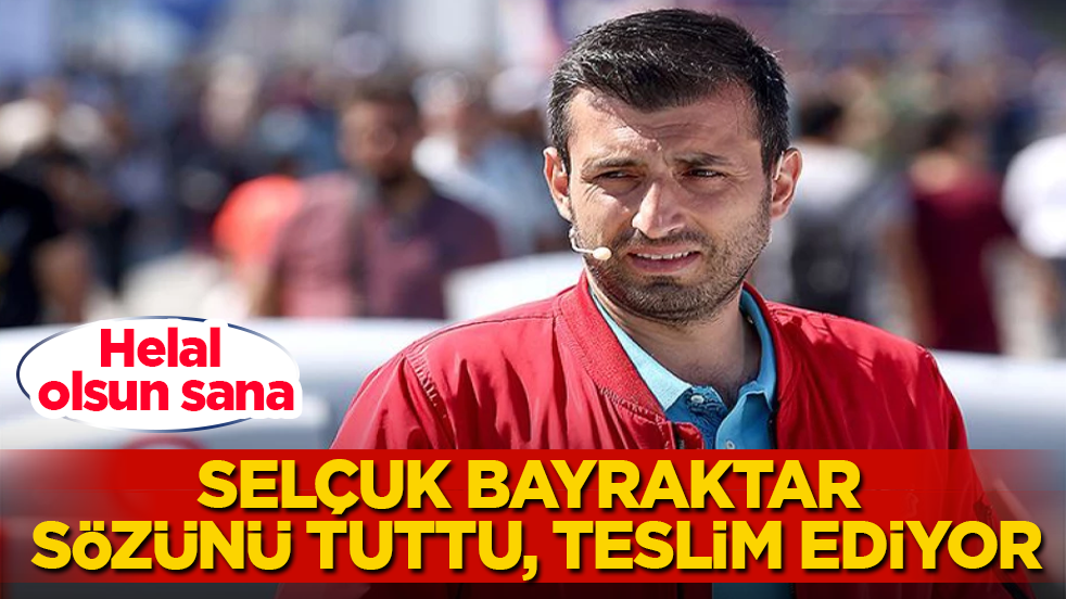 Helal olsun sana! Selçuk Bayraktar sözünü tuttu, teslim ediyor 