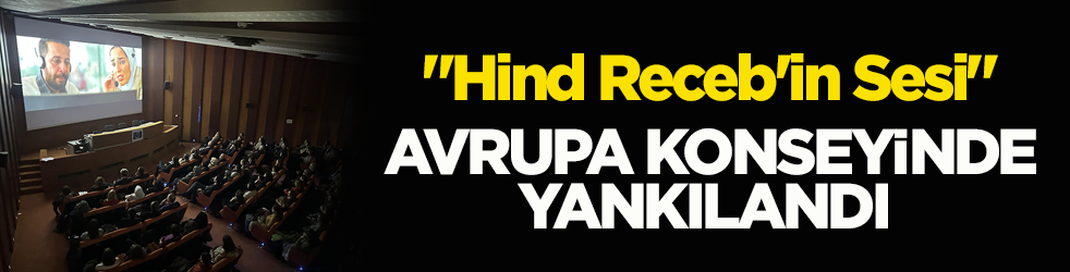 "Hind Receb'in Sesi" Avrupa Konseyinde yankılandı