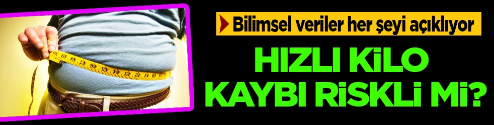 Hızlı kilo kaybı neden oluyor? Neler risk? Hızlı kilo vermek için neler lazım?