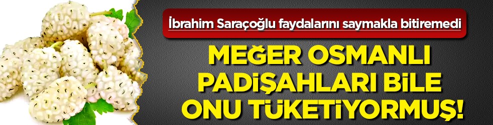 İbrahim Saraçoğlu: Osmanlı padişahları bile kullanıyordu! Etkili oluyor