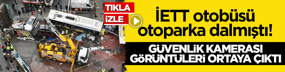İETT otobüsü otoparka dalmıştı! Güvenlik kamerası görüntüleri ortaya çıktı
