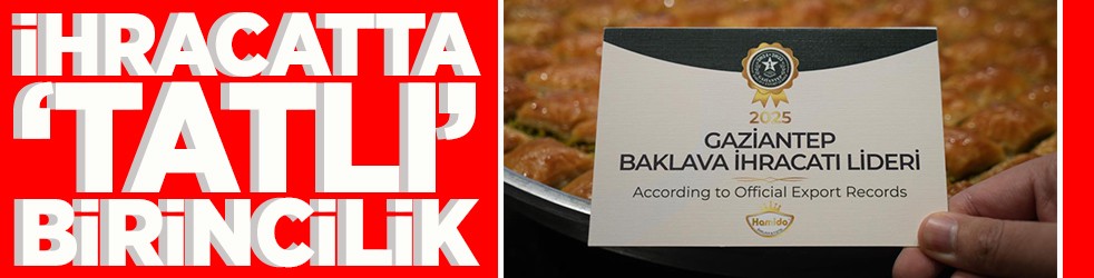 ihracatta 'tatlı' birincilik