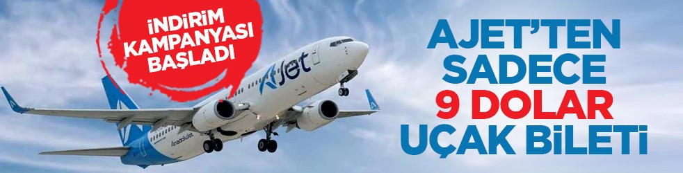 İndirim kampanyası başladı: Ajet’ten sadece 9 dolar uçak bileti