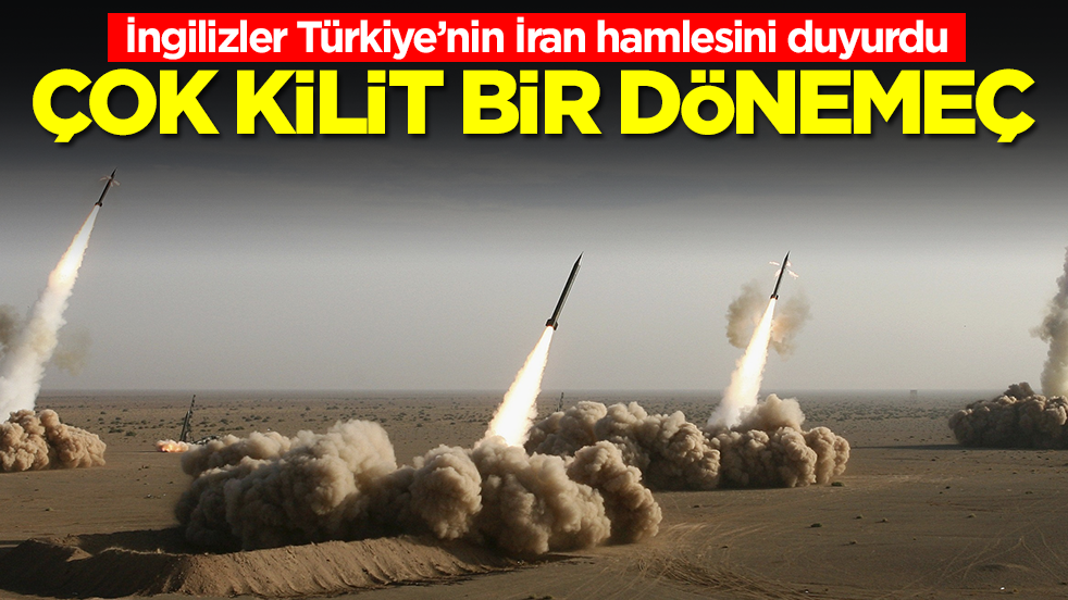 İngilizler Türkiye'nin İran hamlesini 'çok kilit bir dönemeç' diyerek duyurdu