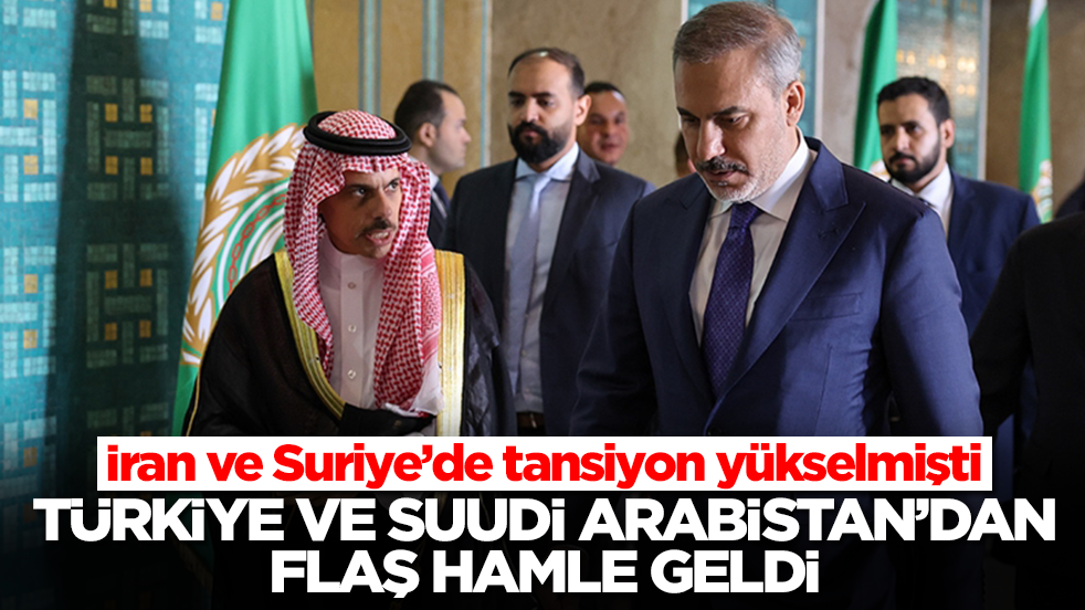 İran ve Suriye'de tansiyon yükselirken Türkiye ile Suudi Arabistan'dan flaş hamle geldi