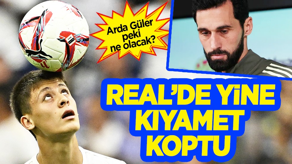 İspanyollar açıkladı: Real Madrid'de kıyamet koptu, Arda Güler ateş hattının ortasında kaldı! Ortalık yangın yeri