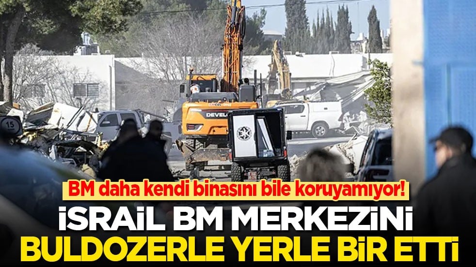 İsrail BM merkezini buldozerle yerle bir etti!
