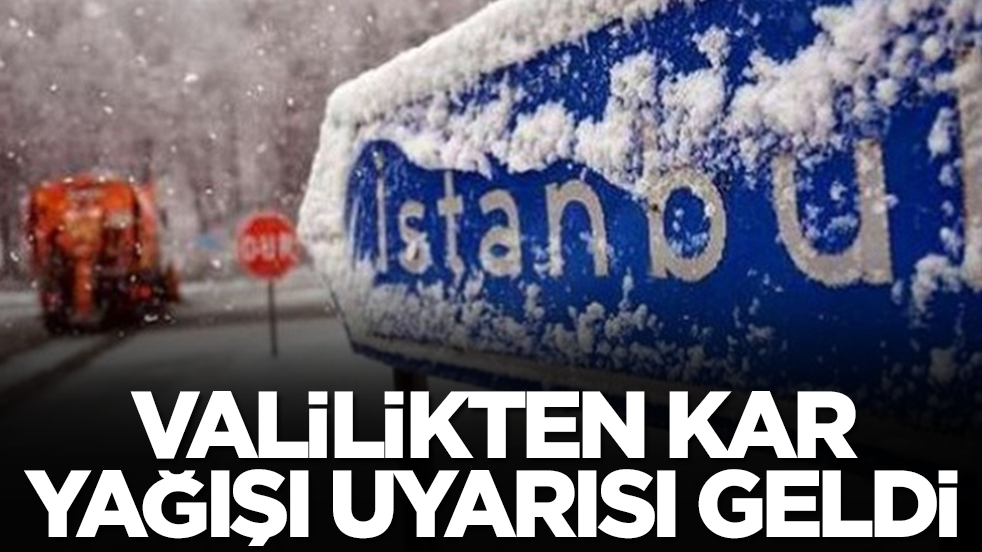 İstanbul Valiliği'nden kar yağışı uyarısı