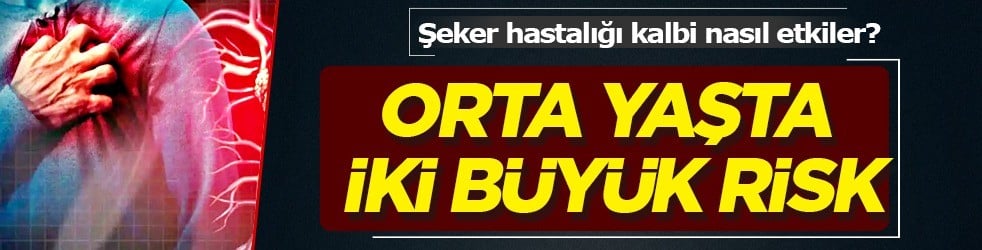Kalp - Damar hastalığına sahip olanlar dikkat: Orta yaşta iki büyük risk! Kontrol altına, birlikte ele alınmalı!