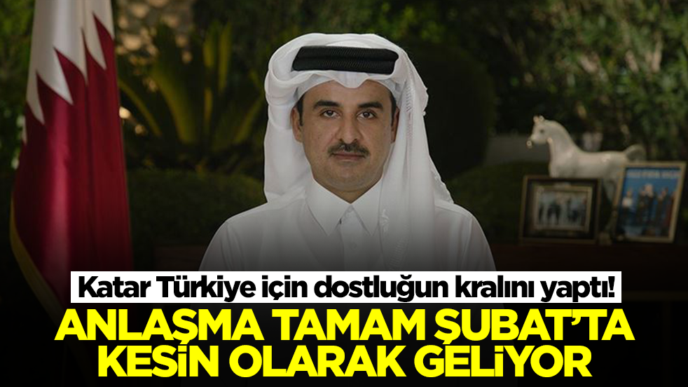 Katar Türkiye için dostluğun kralını yaptı! Anlaşma tamam, Şubat'ta kesin olarak geliyor