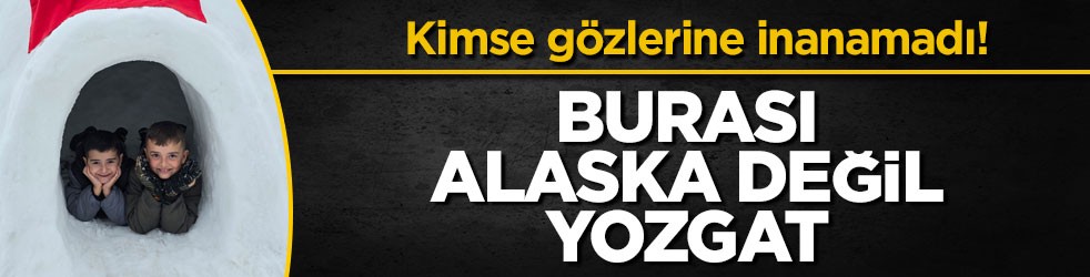 Kimse gözlerine inanamadı! Burası Alaska değil Yozgat